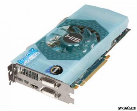 Видеокарты HIS Radeon HD 6870 с системой охлаждения IceQ
